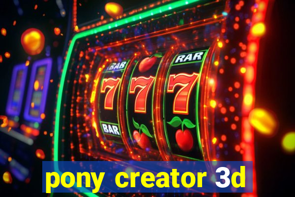 pony creator 3d